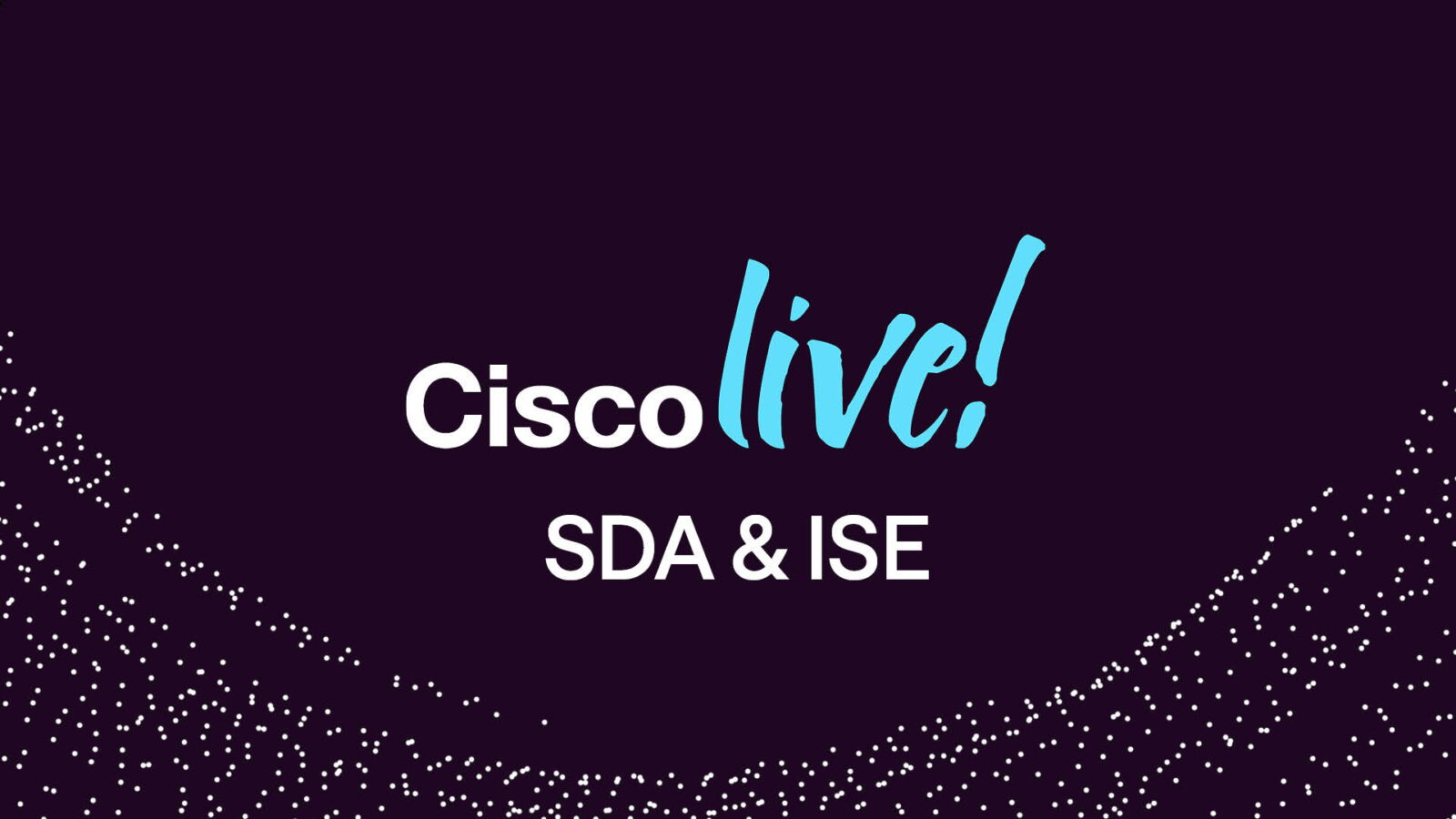 Cisco Live spaning 2025 SDA och ISE Feature v5