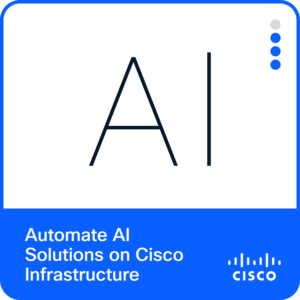 Automate AI Solutions on Cisco Infrastructure