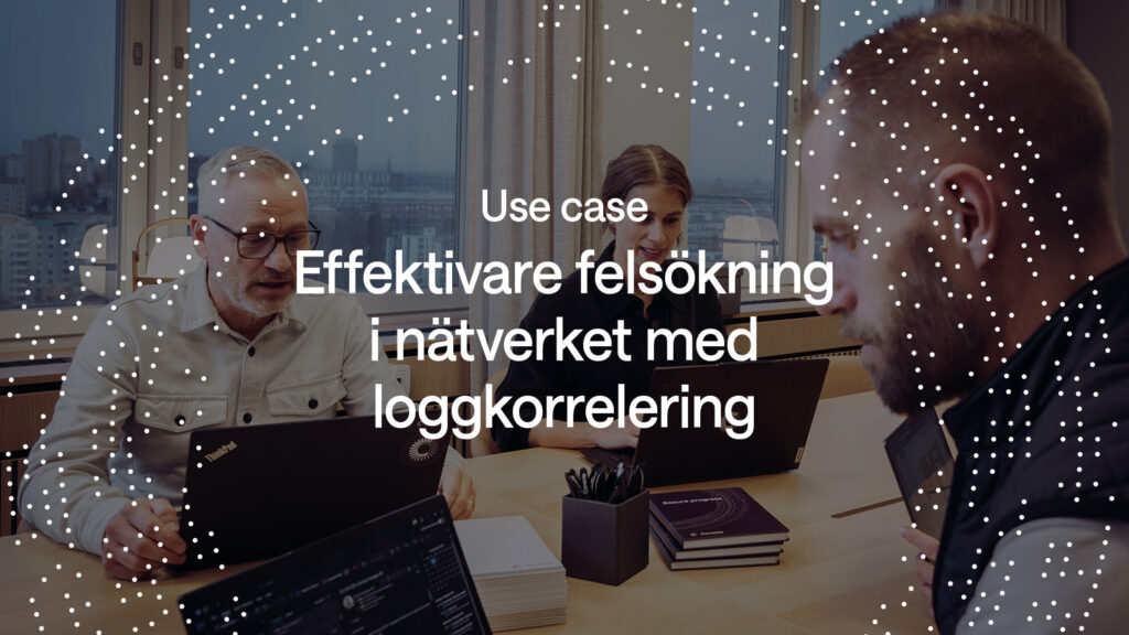 Effektivare felsökning i nätverket med loggkorrelering – featured image
